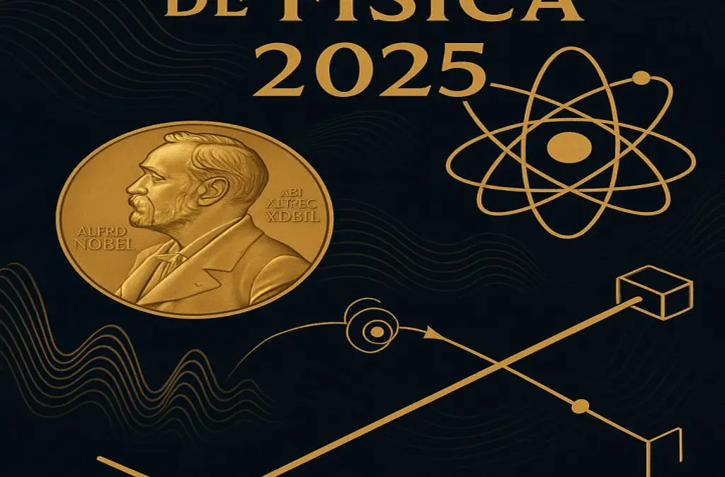El Nobel de Física 2025 Oportunidades y retos para tu negocio digital